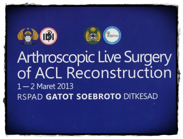 Arthroscopic Live Surgery Of ACL Reconstructions RSPAD Gatot Soebroto Ditkesad